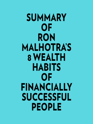 cover image of Summary of Ron Malhotra's 8 Wealth Habits of Financially Successful People